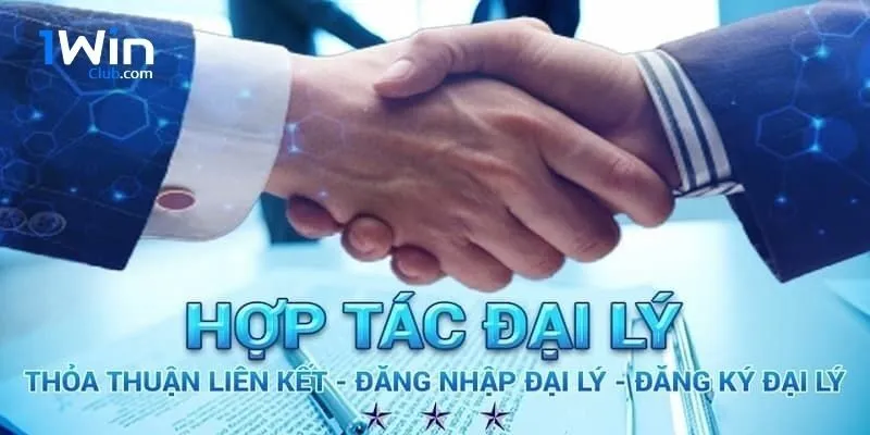 Đại lý 1Winclub hợp tác cùng phát triển - Lợi nhuận cực lớn 1 Tìm hiểu về khái niệm đại lý 1Winclub